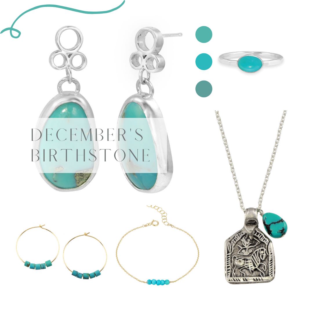 The birthstone for December is Turquoise.